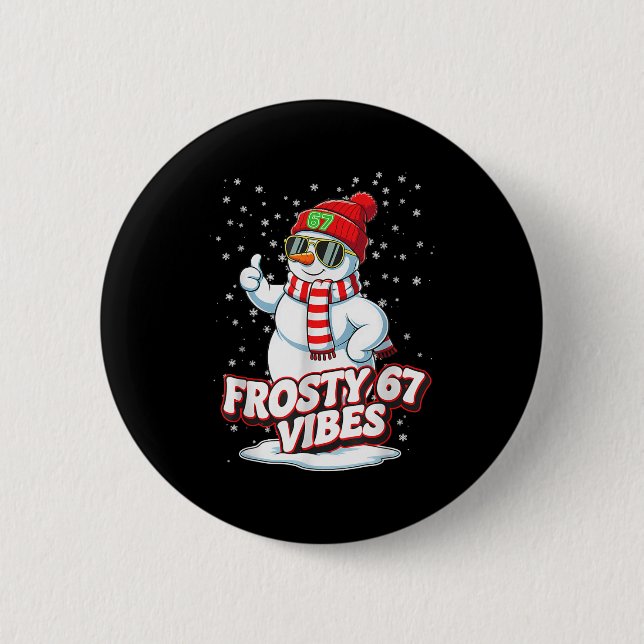 Frosty Vibes 67 Snowman For Winter - Six Seven Mem 2 Inch Round Button (Front)