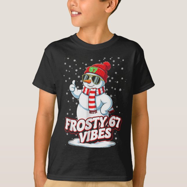 Frosty Vibes 67 Snowman For Winter - Six Seven Mem T-Shirt (Front)