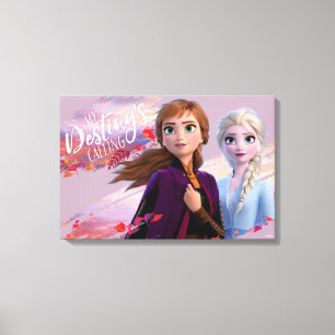 Frozen 2: Anna & Elsa   My Destiny's Calling Canvas Print