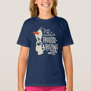Frozen 2: Olaf   I'm Philosophizing! T-Shirt