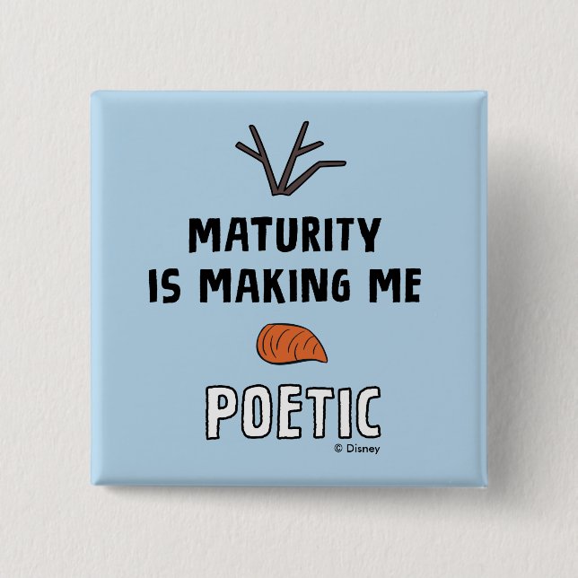 Frozen 2 | Olaf "Maturity Is Making Me Poetic" Inch Square Button (Front)