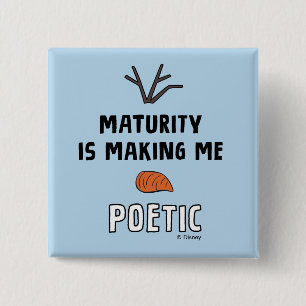 Frozen 2   Olaf "Maturity Is Making Me Poetic" Inch Square Button