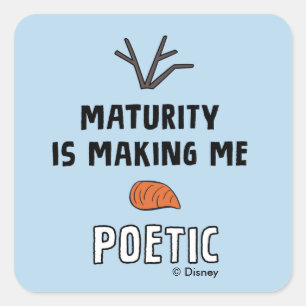 Frozen 2   Olaf "Maturity Is Making Me Poetic" Square Sticker