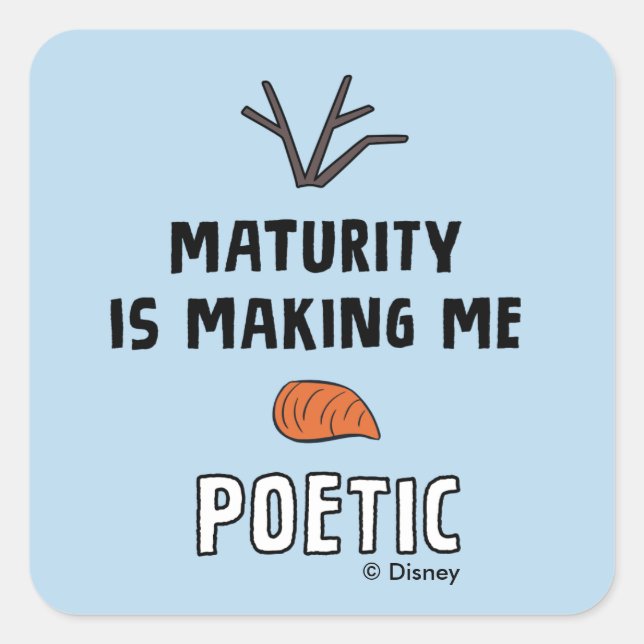 Frozen 2 | Olaf "Maturity Is Making Me Poetic" Square Sticker (Front)