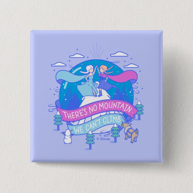 Frozen | There's No Mountains We Can't Climb 2 Inch Square Button (Front)