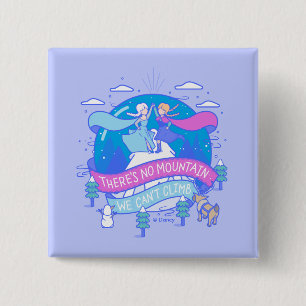 Frozen   There's No Mountains We Can't Climb 2 Inch Square Button