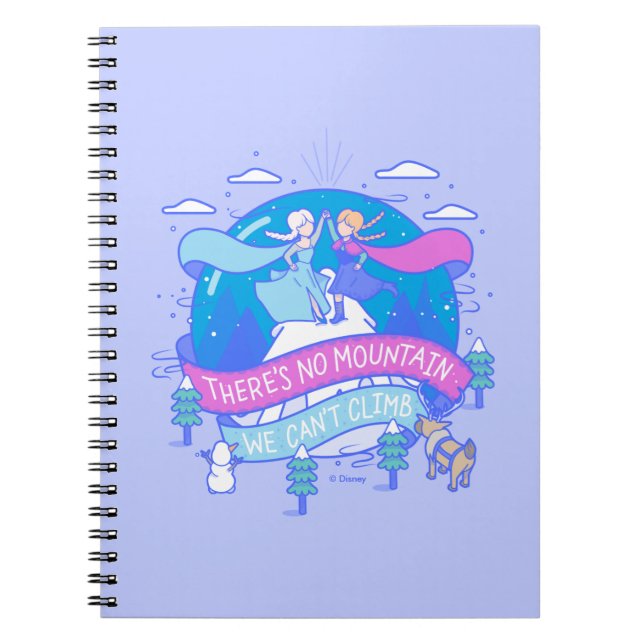 Frozen | There's No Mountains We Can't Climb Notebook (Front)
