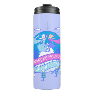 Frozen   There's No Mountains We Can't Climb Thermal Tumbler