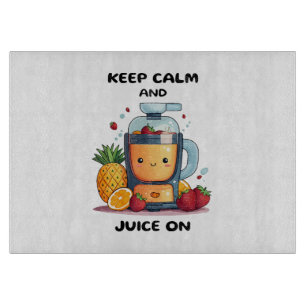 Fruit Juicer Keep Calm And Juice Health Cutting Board