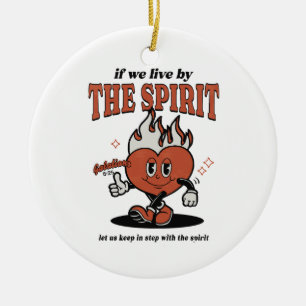 Fruit Of The Spirit - Live By The Spirit Ceramic Ornament