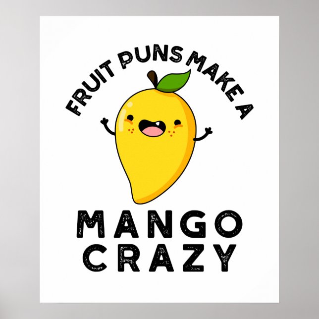 Fruit Puns Make A Mango Crazy Cute Food Pun Poster (Front)