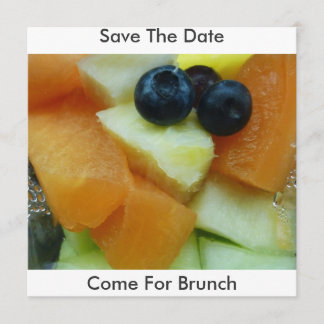 Fruit Salad, Save The Date, Come For Brunch Date