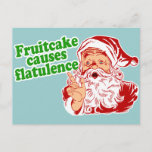 Fruitcake Causes Flatulence Postcard<br><div class="desc">Fruitcake causes Santa Claus flatulence. Hilariously offensive and funny Christmas t-shirts apparel gifts and xmas decor featuring Saint Nick himself. Send funny holiday greetings to your friends coworkers and family with our funny Christmas cards, or check out our funny Christmas t-shirts instead of that tacky Christmas sweater you usually wear....</div>