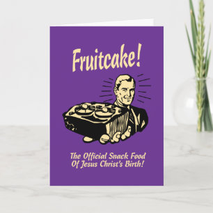 Fruitcake! The Snack Food of Jesus' Birth Holiday Card