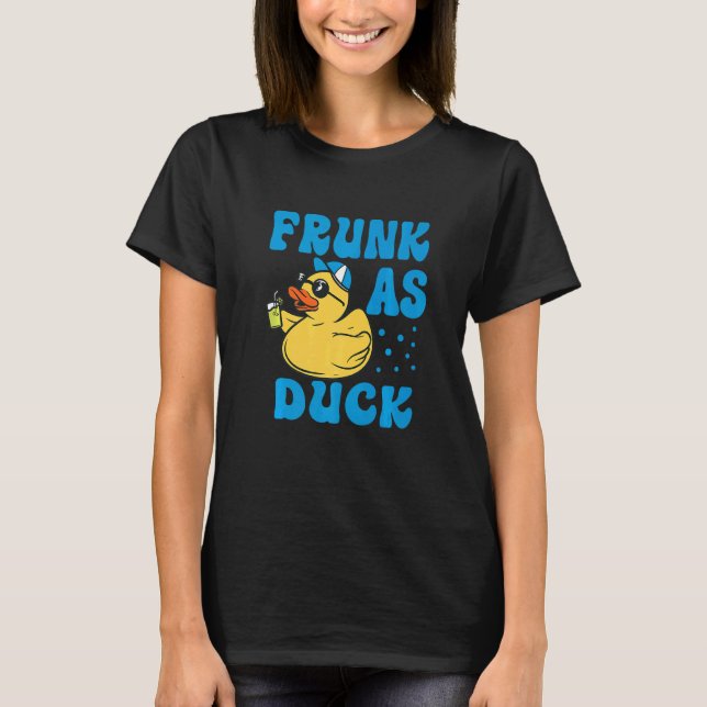 Frunk As Duck   Rubber Duck Drinking Meme Humor  5 T-Shirt (Front)