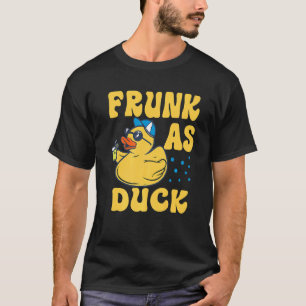 Frunk As Duck   Rubber Duck Drinking Meme Humour   T-Shirt