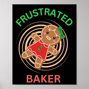 FRUSTRATED BAKER GINGERBREAD COOKIE POSTER