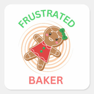 FRUSTRATED BAKER GINGERBREAD COOKIE SQUARE STICKER