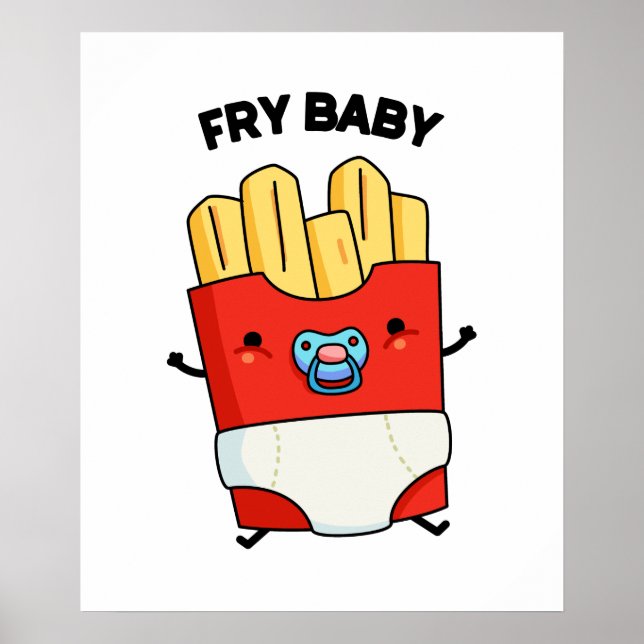Fry Baby Cute French Fries Pun Poster (Front)