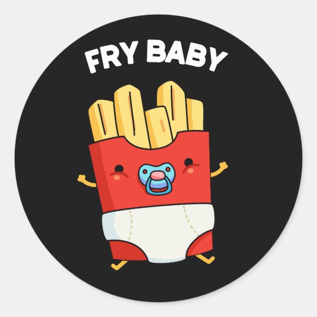Fry Baby Funny French Fries Pun Dark BG Classic Round Sticker (Front)