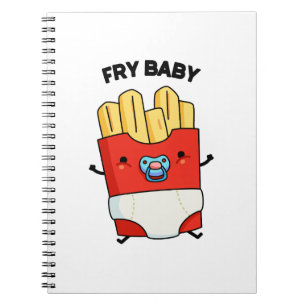 Fry Baby Funny French Fries Pun Notebook