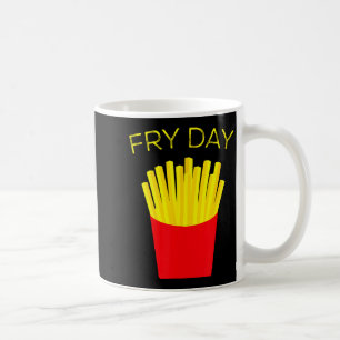 Fry Day, French Fries, Tgif Thank God Its Friday Coffee Mug