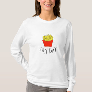 Fry day T-Shirt