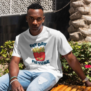 Fry Day  T-Shirt