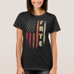 Frye Surname Funny Retro Vintage Birthday American T-Shirt<br><div class="desc">Frye Surname Funny Retro Vintage Birthday American Flag</div>