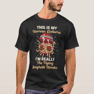 FSM My Human Costume I'm Really The Flying Spaghet T-Shirt