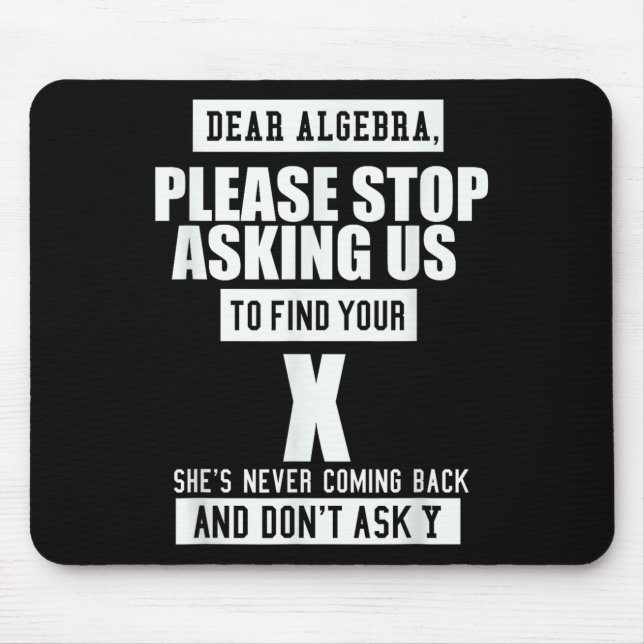 Ft-designs Dear Algebra - Funny Mathematical Sloga Mouse Pad (Front)