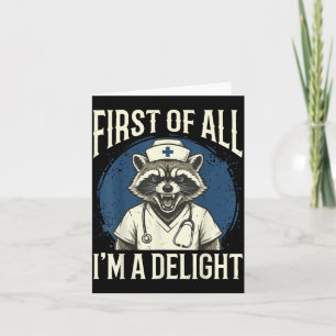 Ft of All Im A Delight Raccoon Nurse 2 Card