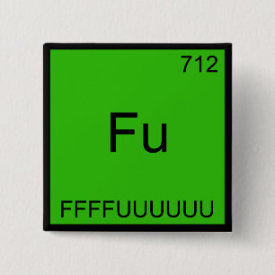 Fu - FFFFUUUUUUU Funny Element Meme Chemistry Tee 2 Inch Square Button