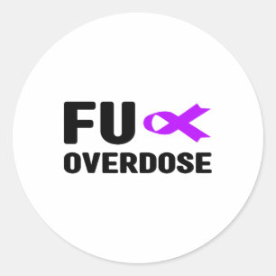 Fu Overdose - Addiction Awareness2 Classic Round Sticker