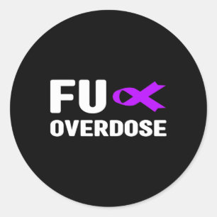 Fu Overdose - Addiction Awareness6  Classic Round Sticker