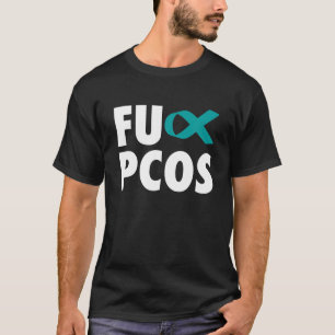 FU Polycystic Ovary Syndrome Teal Ribbon - PCOS T-Shirt