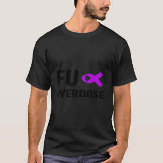 Fu Purple Ribbon Overdose Awareness Warrior Strong T-Shirt