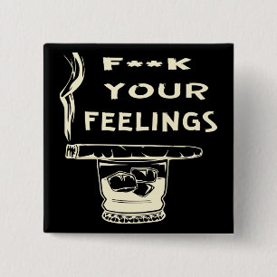 Fuc>   Your Feelings  #USAPatriotGraphics  © 2 Inch Square Button