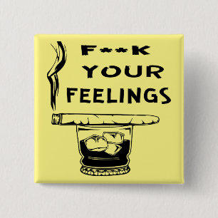 Fuc>   Your Feelings  #USAPatriotGraphics  © 2 Inch Square Button