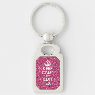 Fuchsia Pink Keep Calm Have Your Text Keychain
