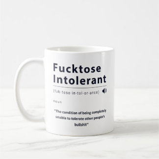 Fucktose Intolerant Funny Coffee Mug