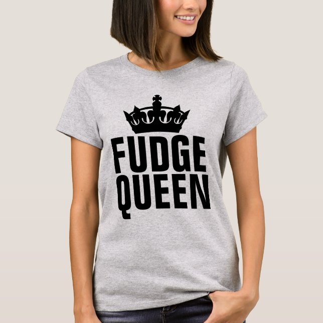 FUDGE QUEEN T-SHIRTS (Front)