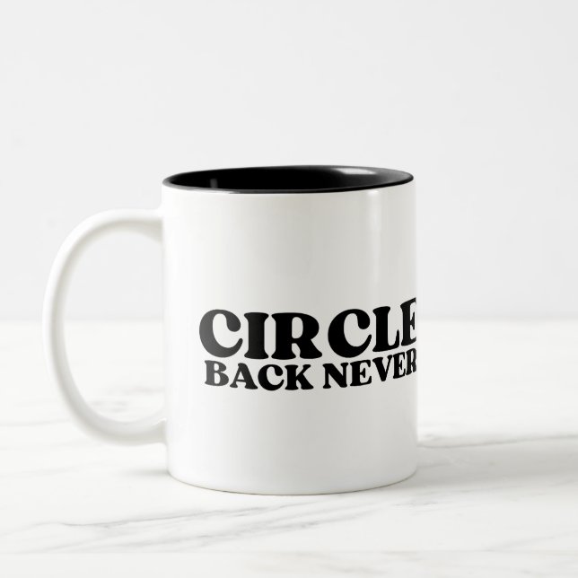 Fuel for Finality | Circle Back Never Two-Tone Coffee Mug (Left)