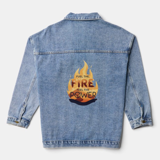 Fuel the Fire Feel the Power Motivational Tee Denim Jacket (Back)