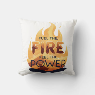 Fuel the Fire Feel the Power Motivational Tee Throw Pillow