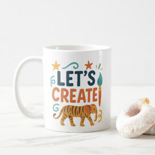 Fuel Your Imagination and Let's Create Coffee Mug