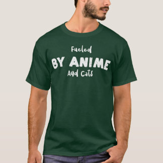 Fueled By Anime And Cats Cats T-Shirt