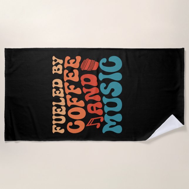 Fueled by Coffee and Music - Retro Typography Beach Towel (Front)