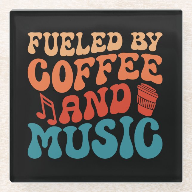 Fueled by Coffee and Music - Retro Typography Glass Coaster (Front)