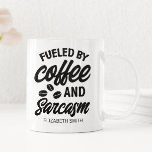 Fueled by Coffee and Sarcasm" Gift for Caffeine  Mug